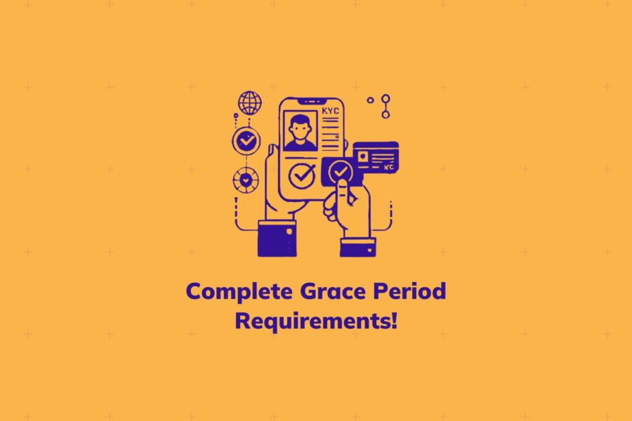 Complete Grace Period Requirements!